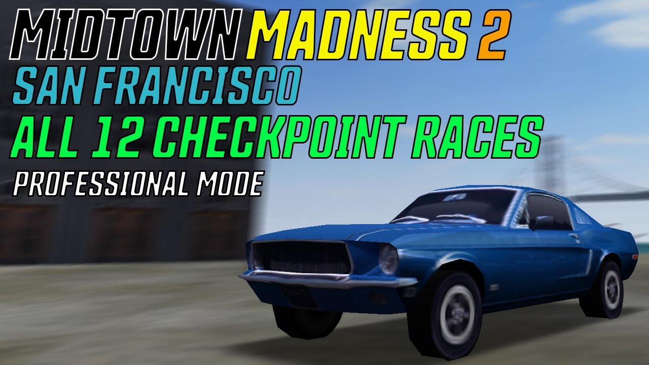 Midtown Madness 2 All 12 San Francisco Checkpoint Races ||Professional Mode||(Walkthrough)