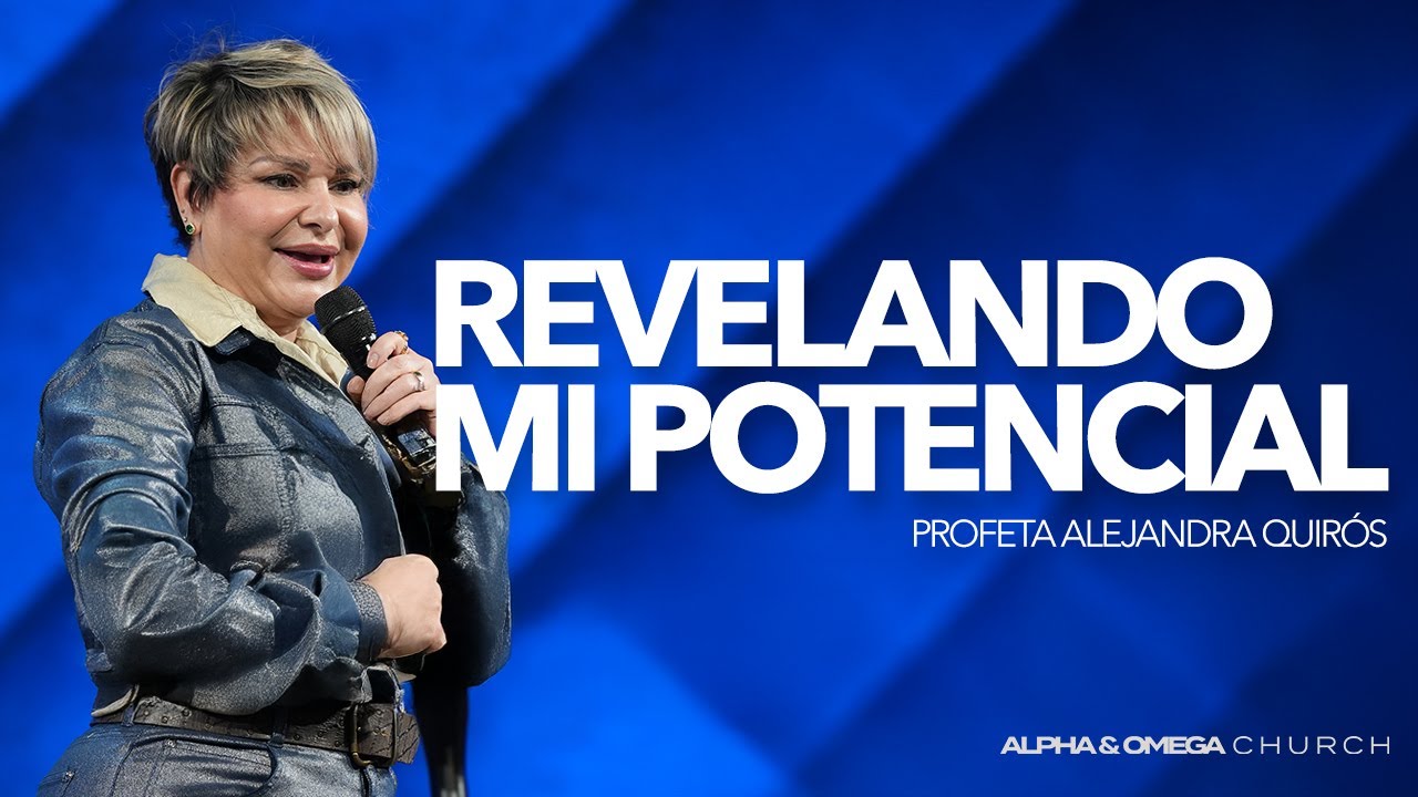 Revelando mi potencial l Profeta Alejandra Quirós