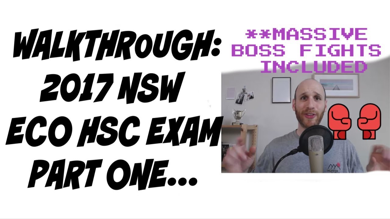 WALKTHROUGH GAMEPLAY: 2017 HSC Economics...PART ONE...TWO BOSS FIGHTS...