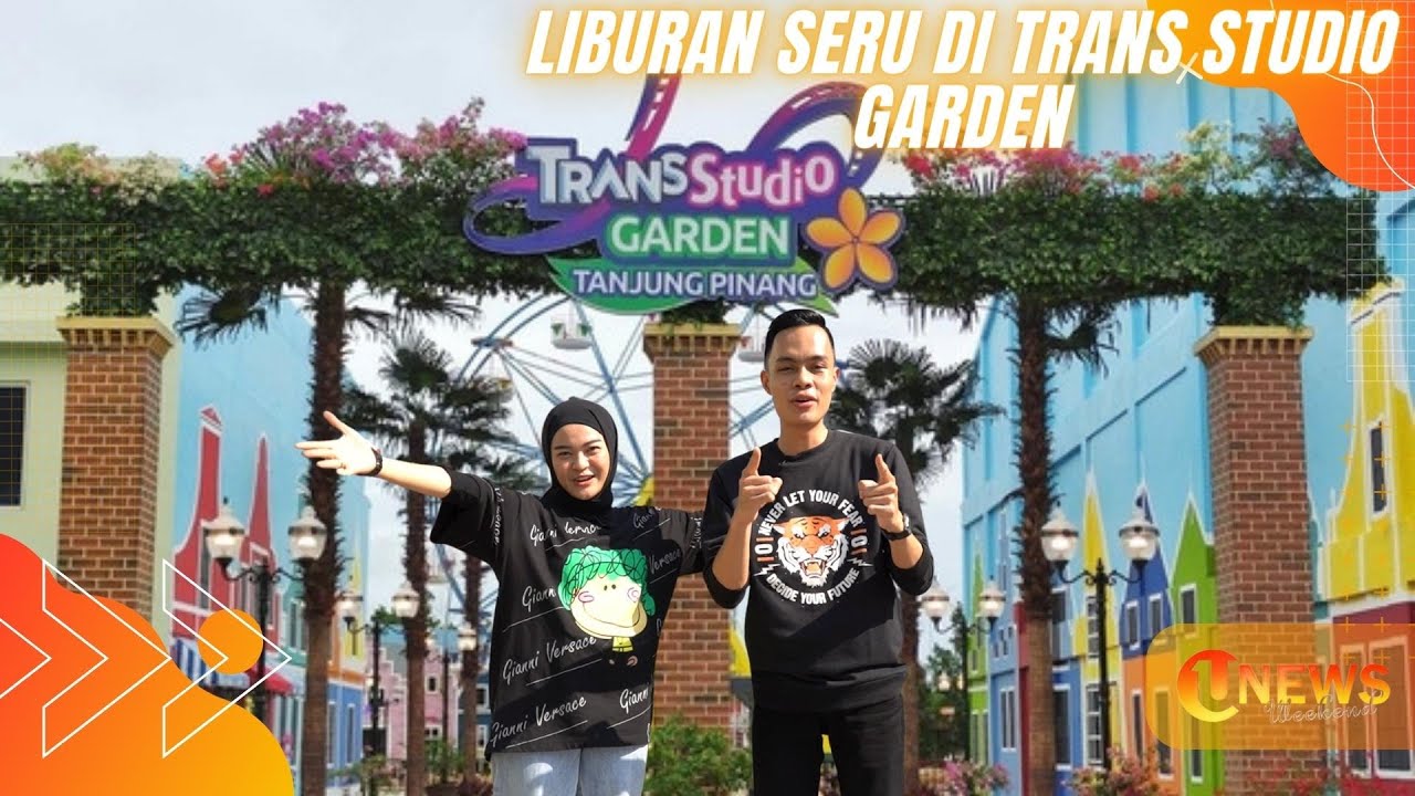 TRANS STUDIO GARDEN TANJUNGPINANG PERTAMA DI INDONESIA | UNEWS WEEKEND