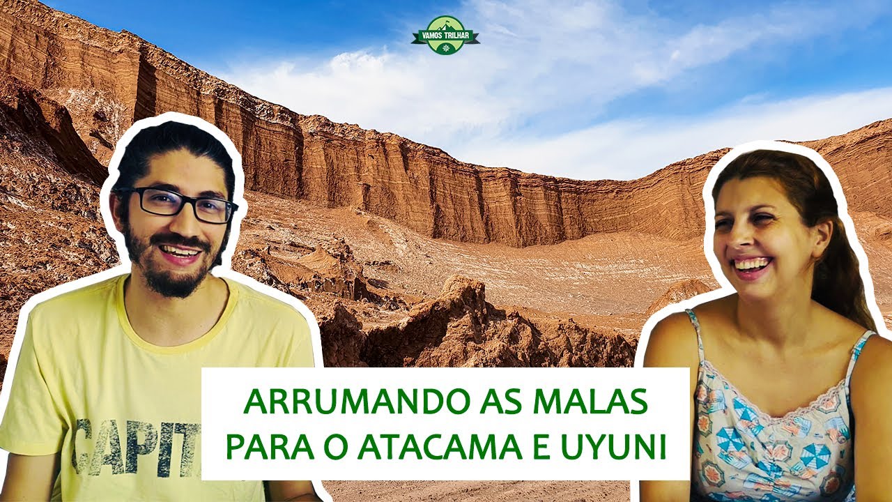 COMO ARRUMAR AS MALAS PARA O VERÃO NO DESERTO DO ATACAMA E SALAR DE UYUNI