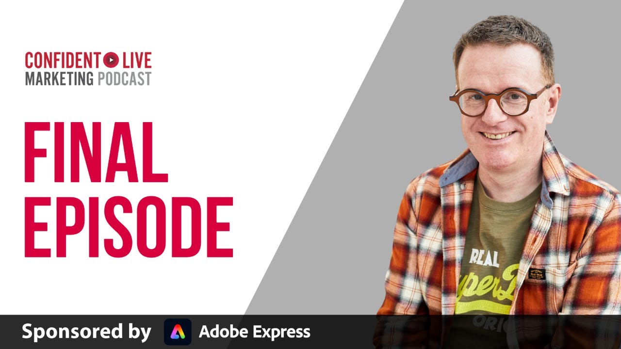 Confident Live Podcast: The Final Episode & What’s Next