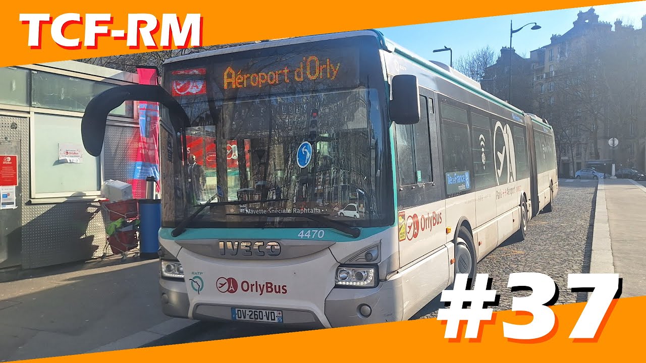 [ TCF-RM ] #37 - Un dernier pour la ligne Orlybus | RATP | IDFM | Iveco Urbanway 18