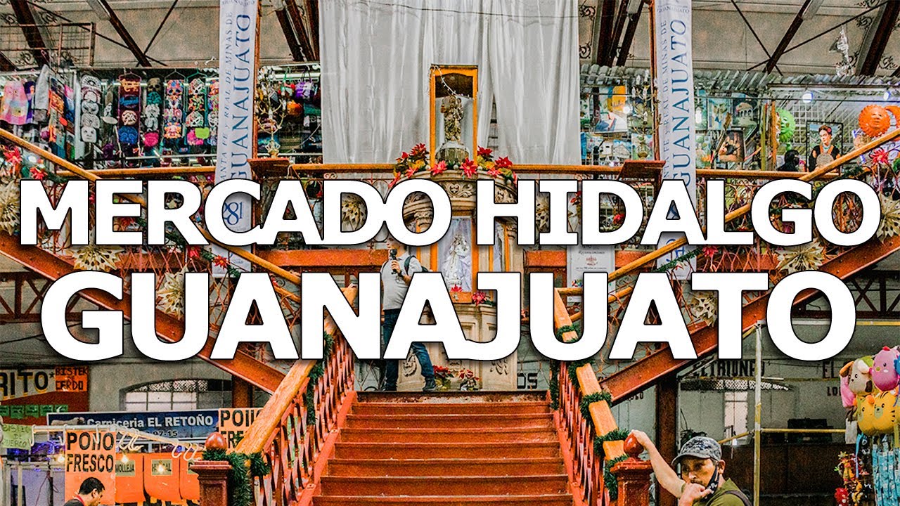 Mercado Hidalgo de Guanajuato 🇲🇽