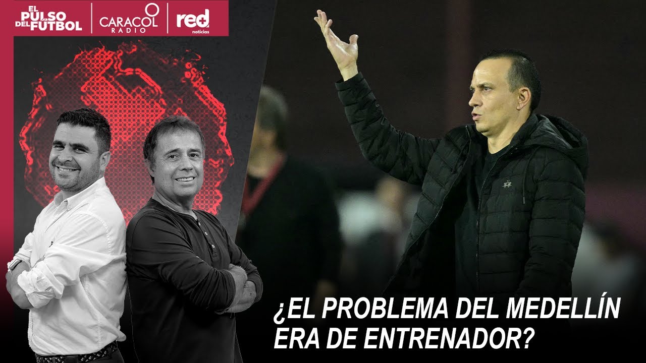🔴 EL PULSO EN VIDEO - ¿El problema del Medellín era de entrenador? | El Pulso del Fútbol