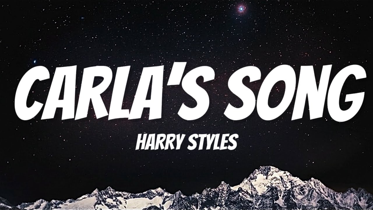 Harry Styles - Carla&rsquo;s Song (Lyrics)