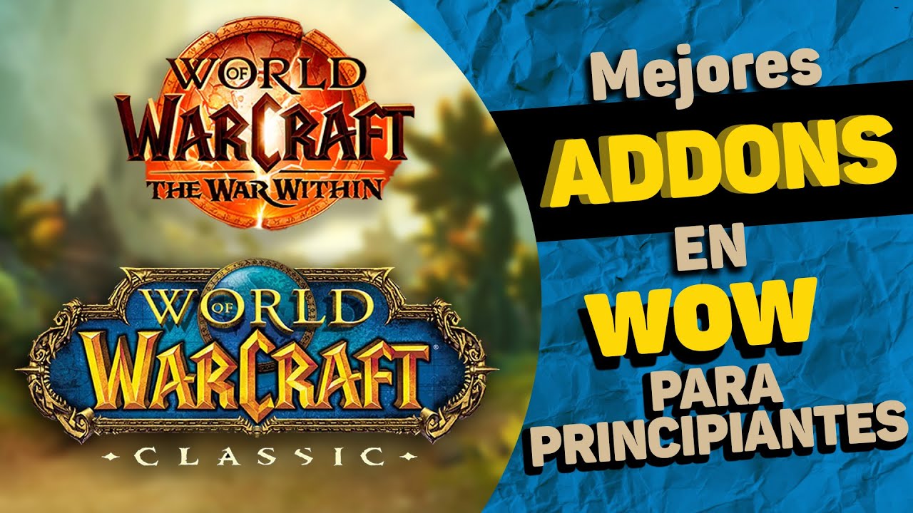 🔥🧙‍♂️ Los MEJORES Addons para PRINCIPIANTES en WoW 🌍 | 💥Retail, Classic y Hardcore 2025⚔️