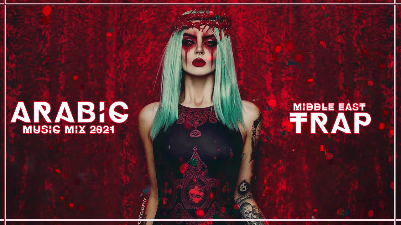 Arabic Trap Mix 2021 [Middle East Trap]