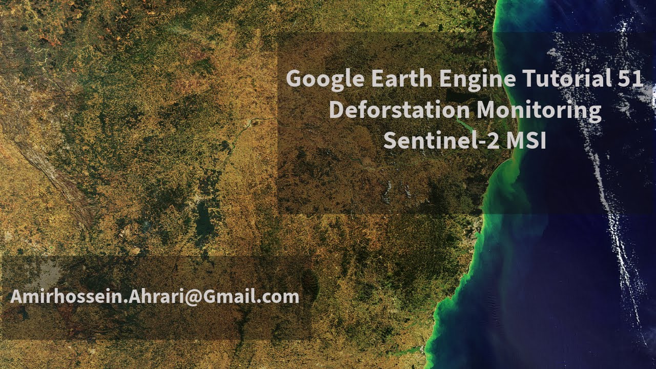 Google Earth Engine Tutorial-51: Deforestation Monitoring, using Sentinel-2 Images
