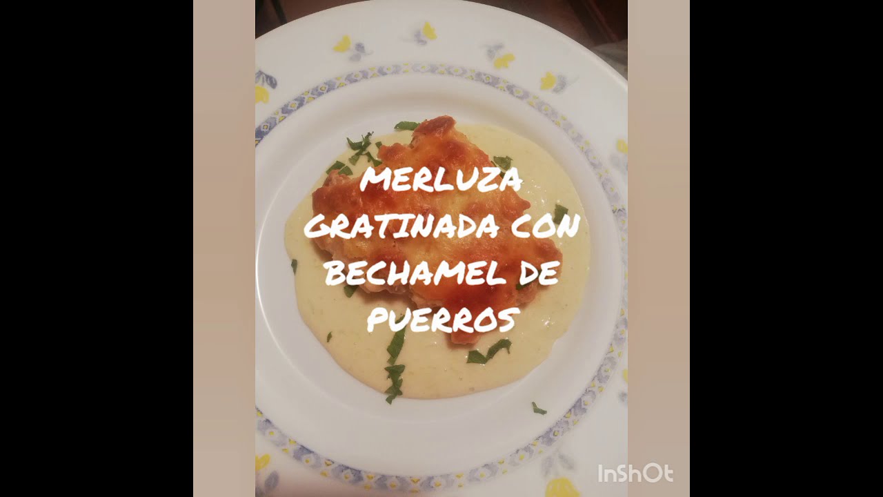 MERLUZA GRATINADA CON BECHAMEL DE PUERRO