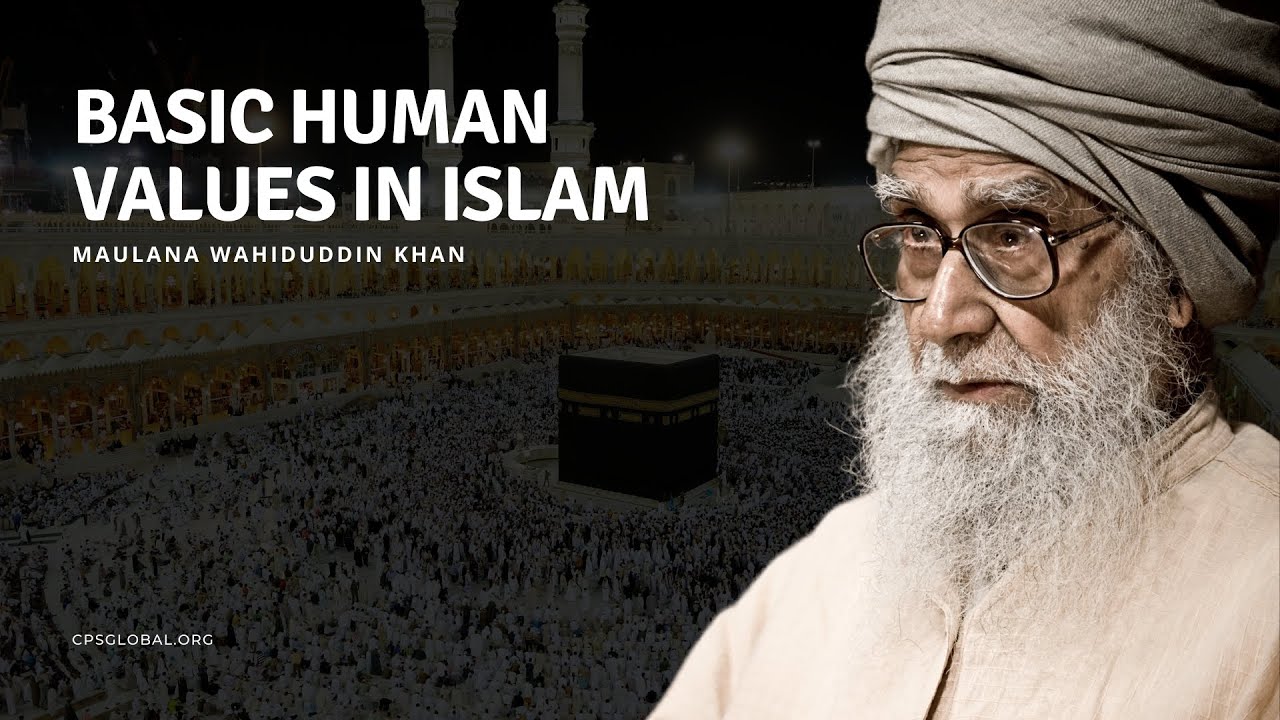 Basic Human Values in Islam (Sai Centre) | January 23, 2008 | Maulana Wahiduddin Khan