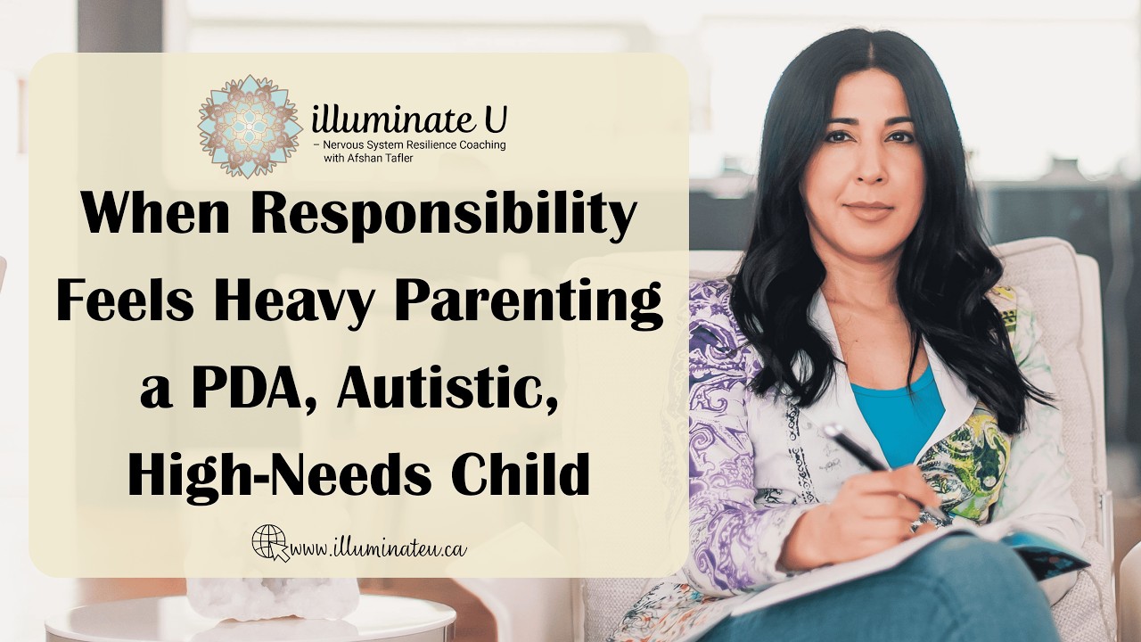 When Responsibility Feels Heavy Parenting a PDA, Autistic, High-Needs Child