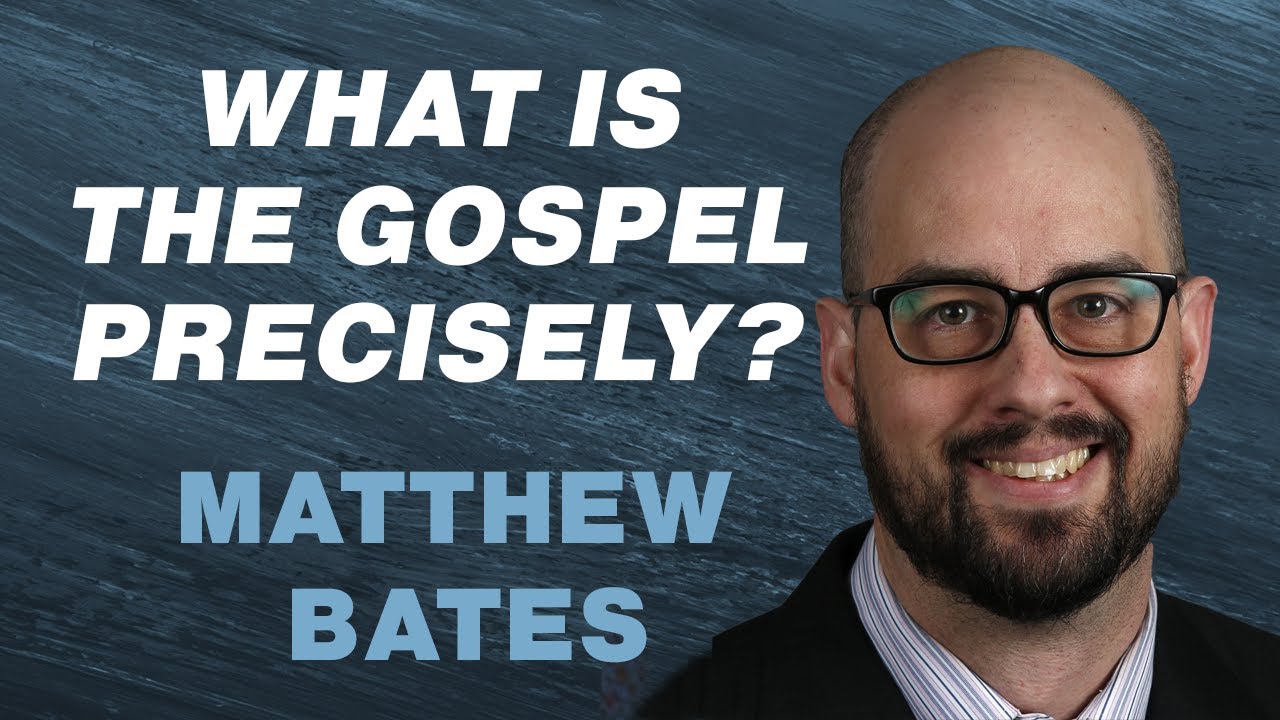 The Distortion and Restoration of a Biblical Gospel - Matthew Bates