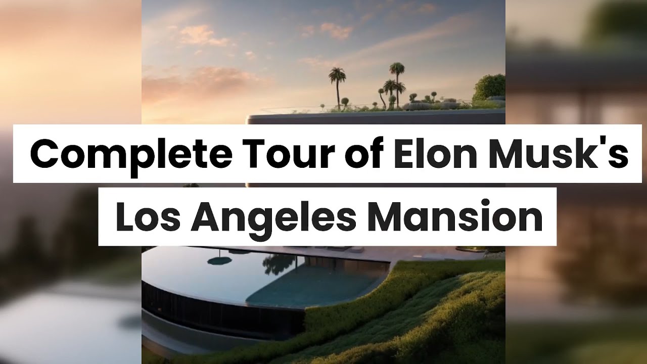 Inside Elon Musk's Los Angeles Mansion: A Tour of Luxury and Innovation