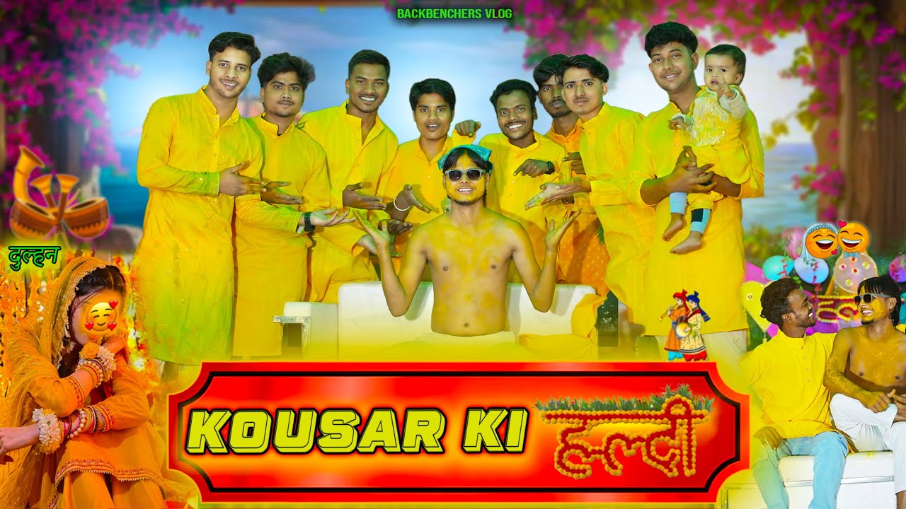Kousar Ki Haldi Ceremony🥰|| Kousar Ki Shaadi || Backbenchers Vlogs