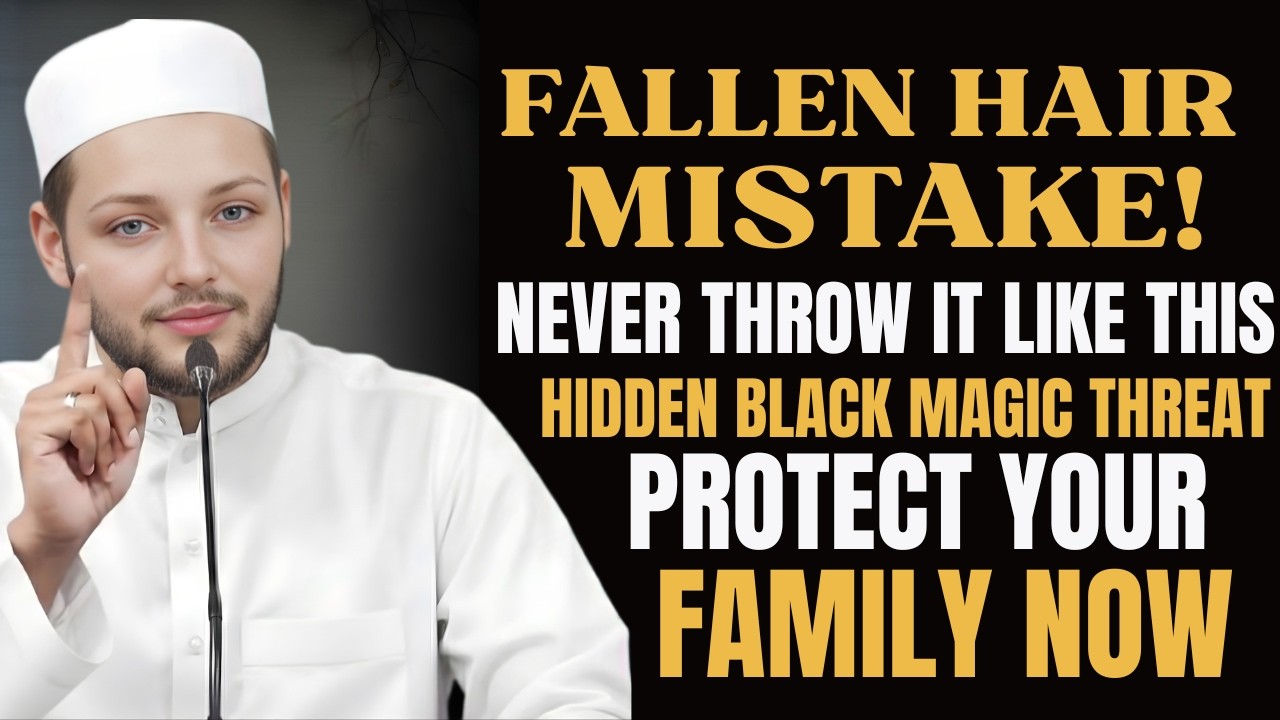 The Fallen Hair Mistake! How to Protect Yourself from Sihr & Jinn | Abdul Rehman