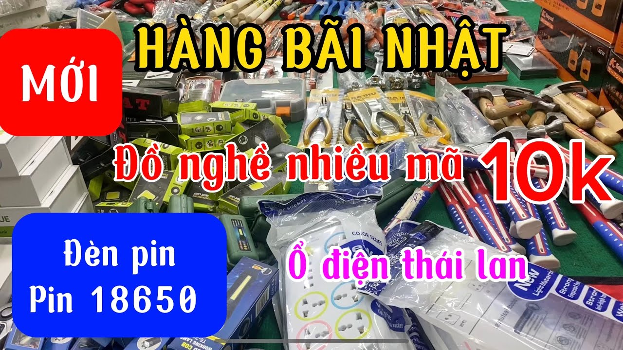 Hàng bãi nhật - đồ nghề từ 10k - các mã kìm mới - cưa - đục- đèn pin các mã mới - pin sạc 18650 hiếm