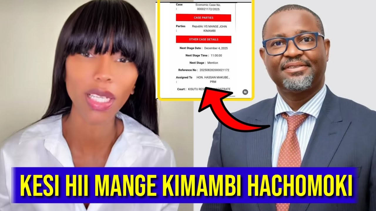 KIMEUMANA: MANGE KIMAMBI AFUNGULIWA KESI NZITO NA SERIKALI HATI YA KESI HII HAPA TAZAMA