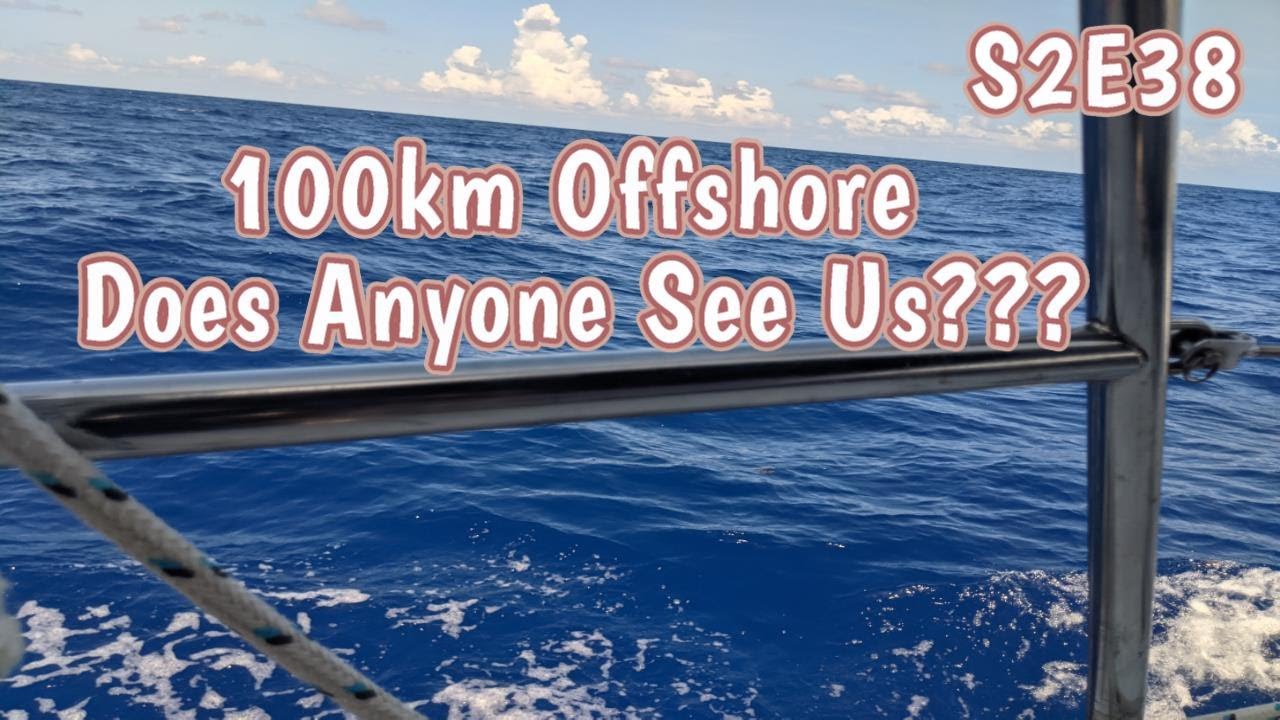 S2 E38 | 100 km Offshore The Adventure Continues #learntosail #catalina387 #sailingchannel