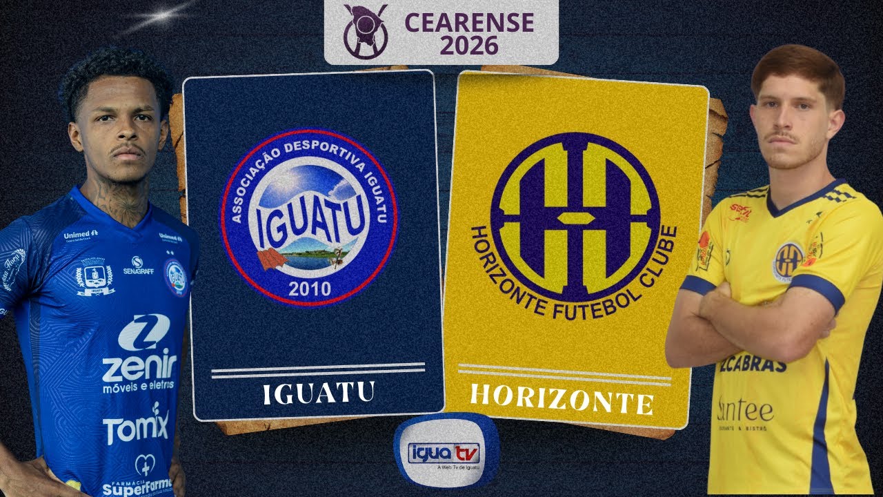 IGUATU X HORIZONTE - CAMPEONATO CEARENSE 2026