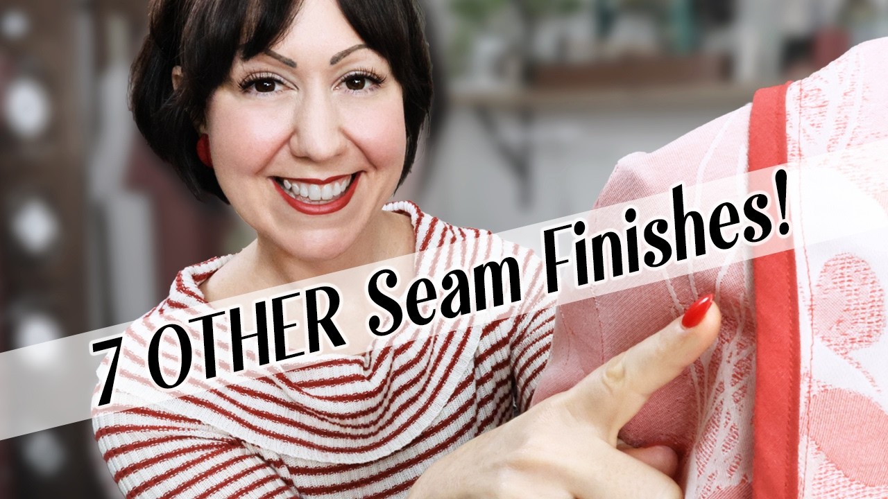 No Overlocker/Serger? ┈➤ 7 Seam Finishes You Can Use That Don't Need One!