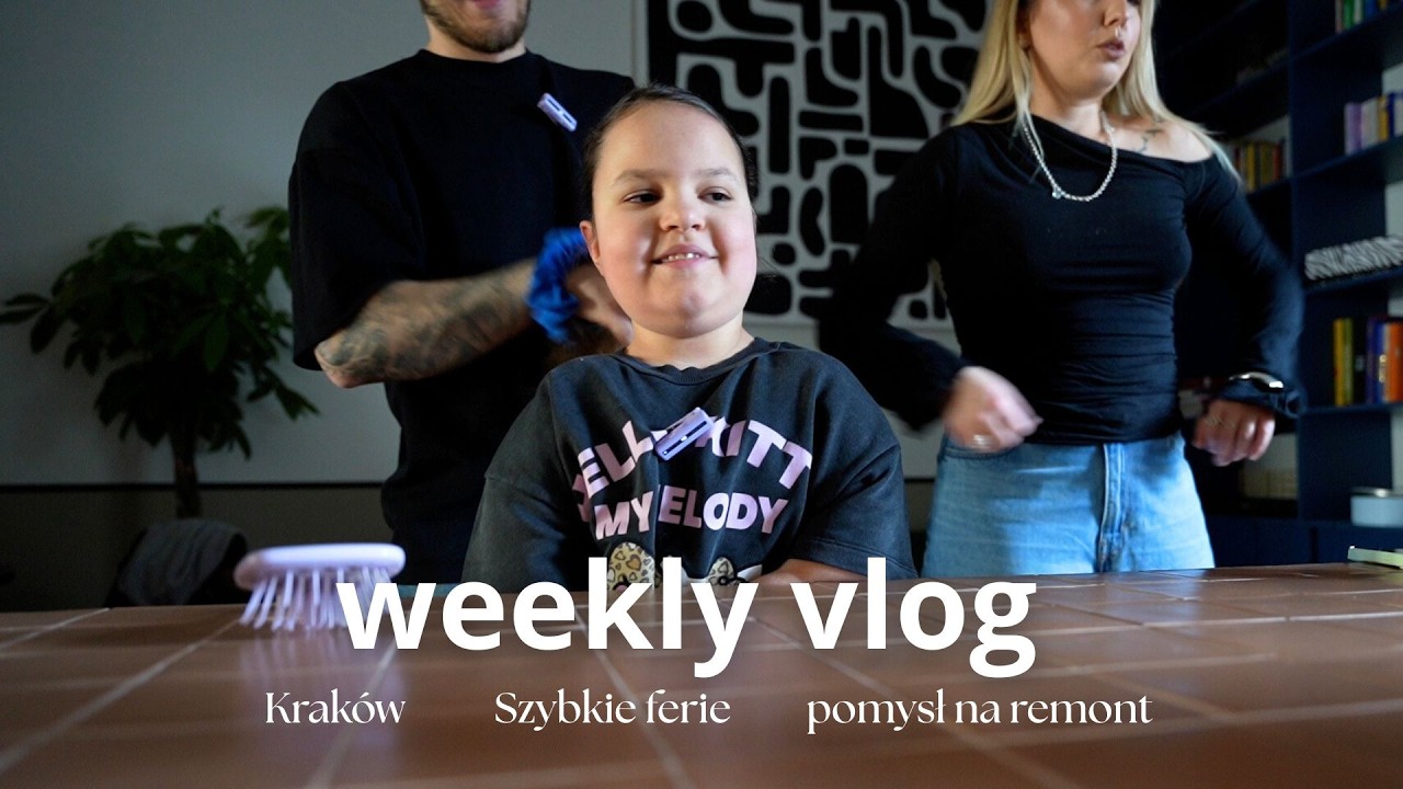 WEEKLY VLOG / FERIE Z DZIEĆMI / PROJEKT GARDEROBA / KRAK&Oacute;W