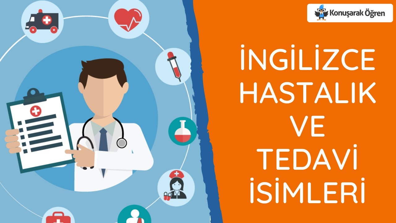 İngilizce Hastalık ve Tedavi İsimleri | Konuşarak Öğren