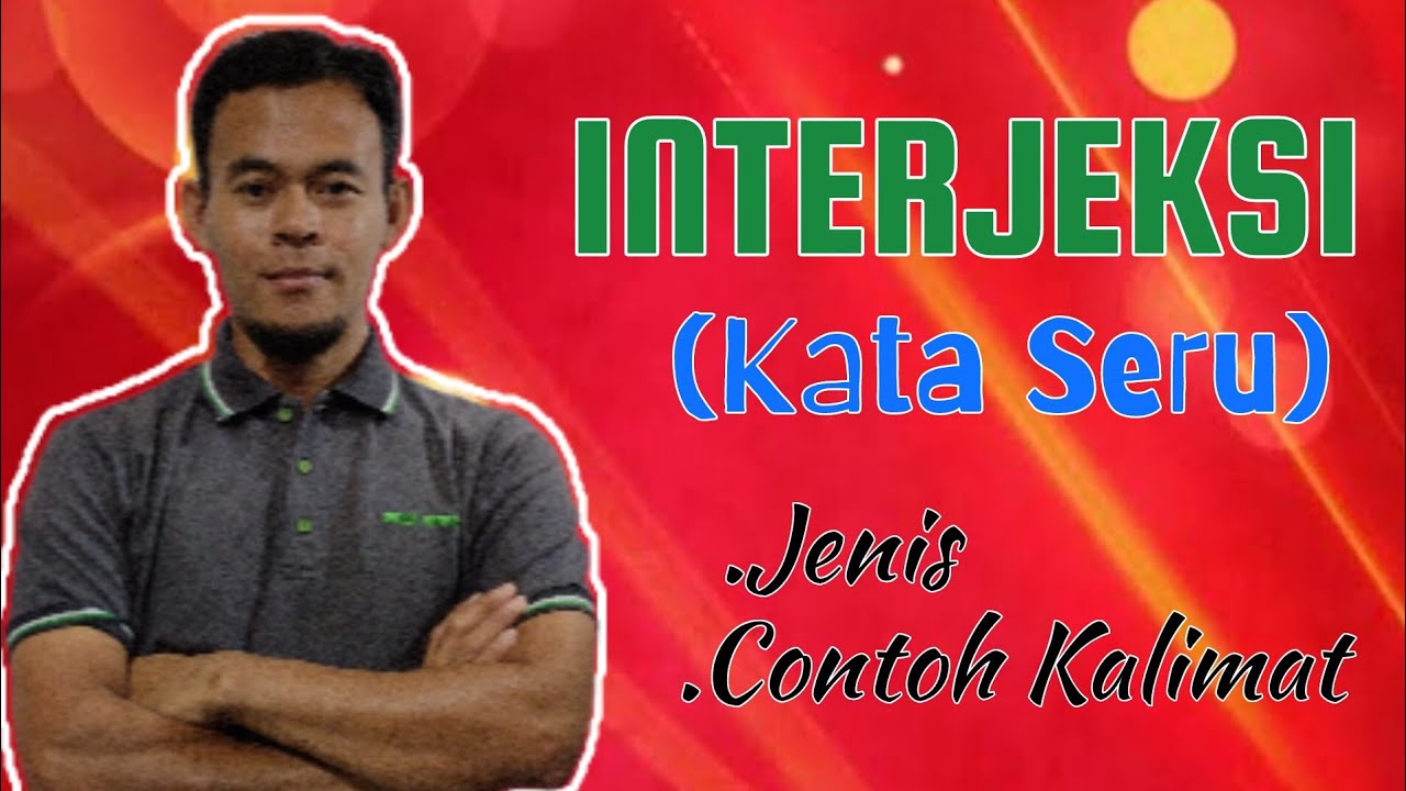 INTERJEKSI (KATA SERU) | 10 Jenis Kata Seru Disertai Contoh Kalimat