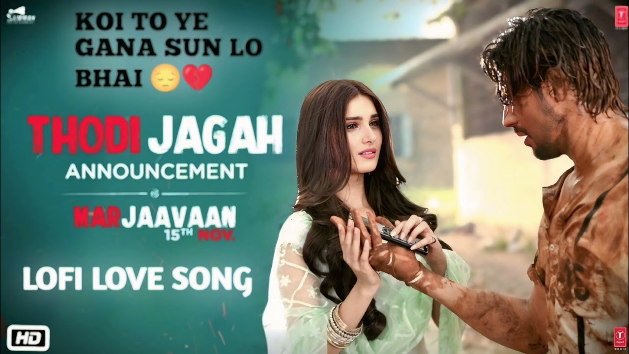 Lofi Song Thodi Jagah Video | Riteish D,Sidharth M, Tara S | Arijit Singh | TanishkBagchi