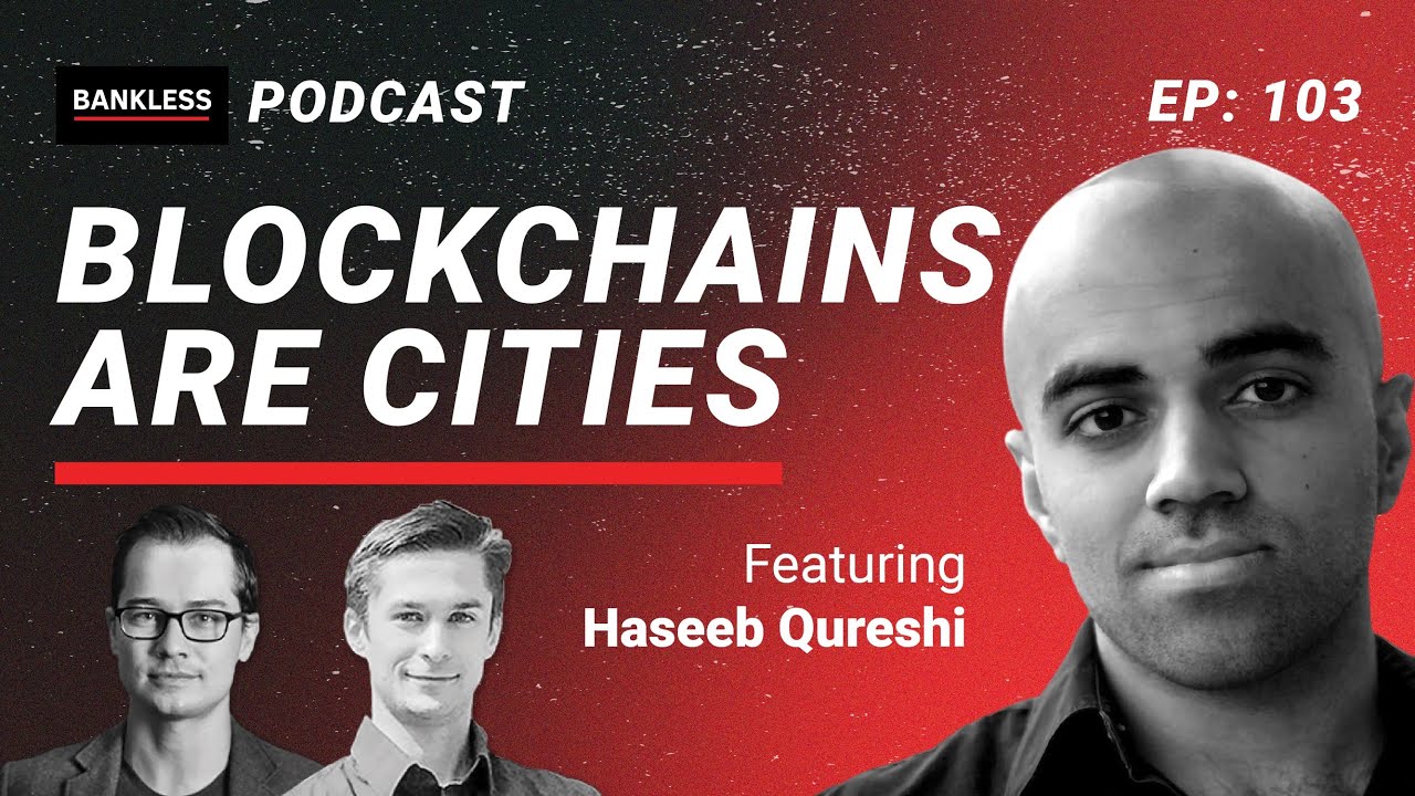 103 - Blockchains are Cities | Haseeb Qureshi
