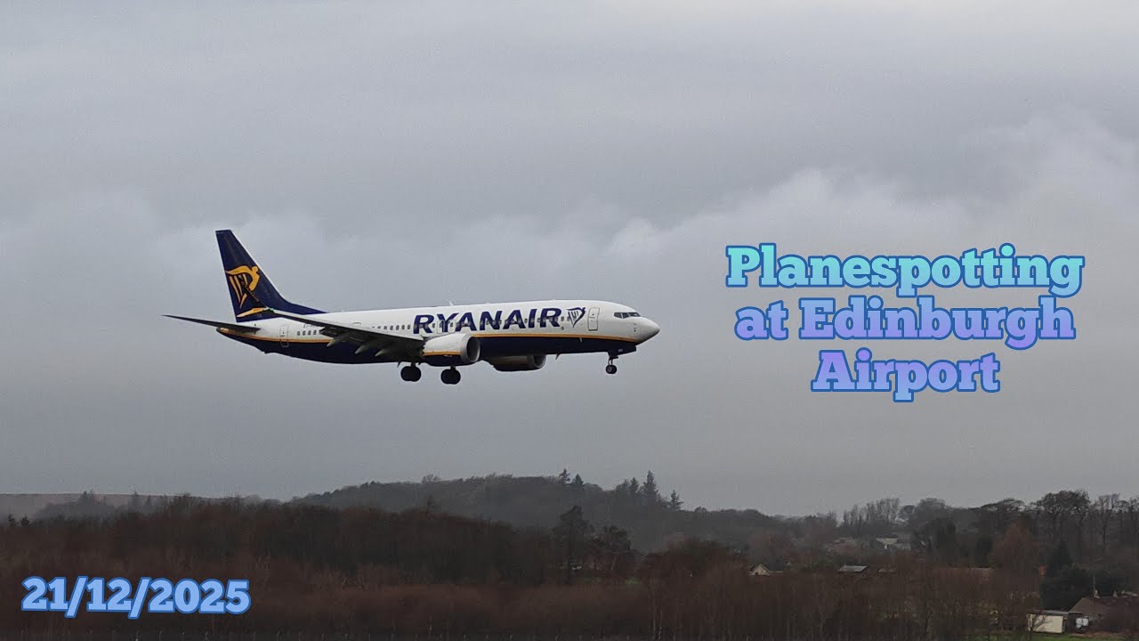 Plane Spotting at Edinburgh Airport 21/12/25