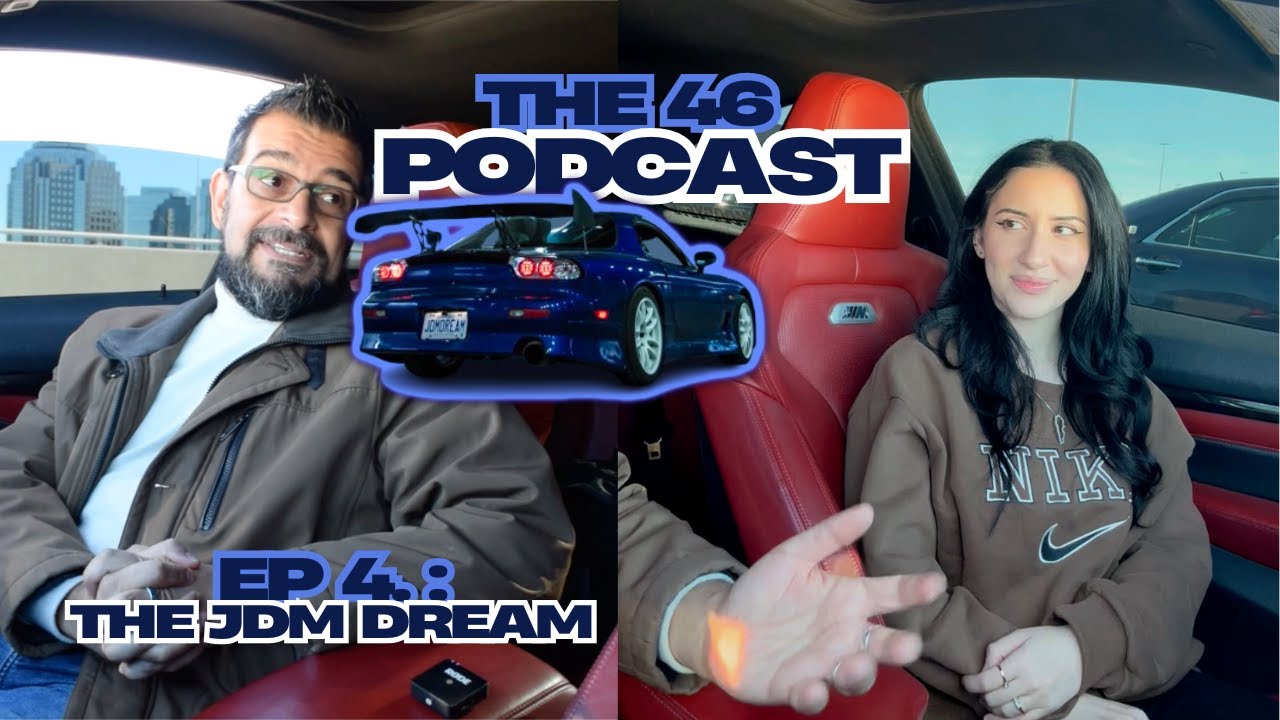 THE 46 PODCAST - EP. 4: THE JDM DREAM (Importing Japanese cars into Canada)
