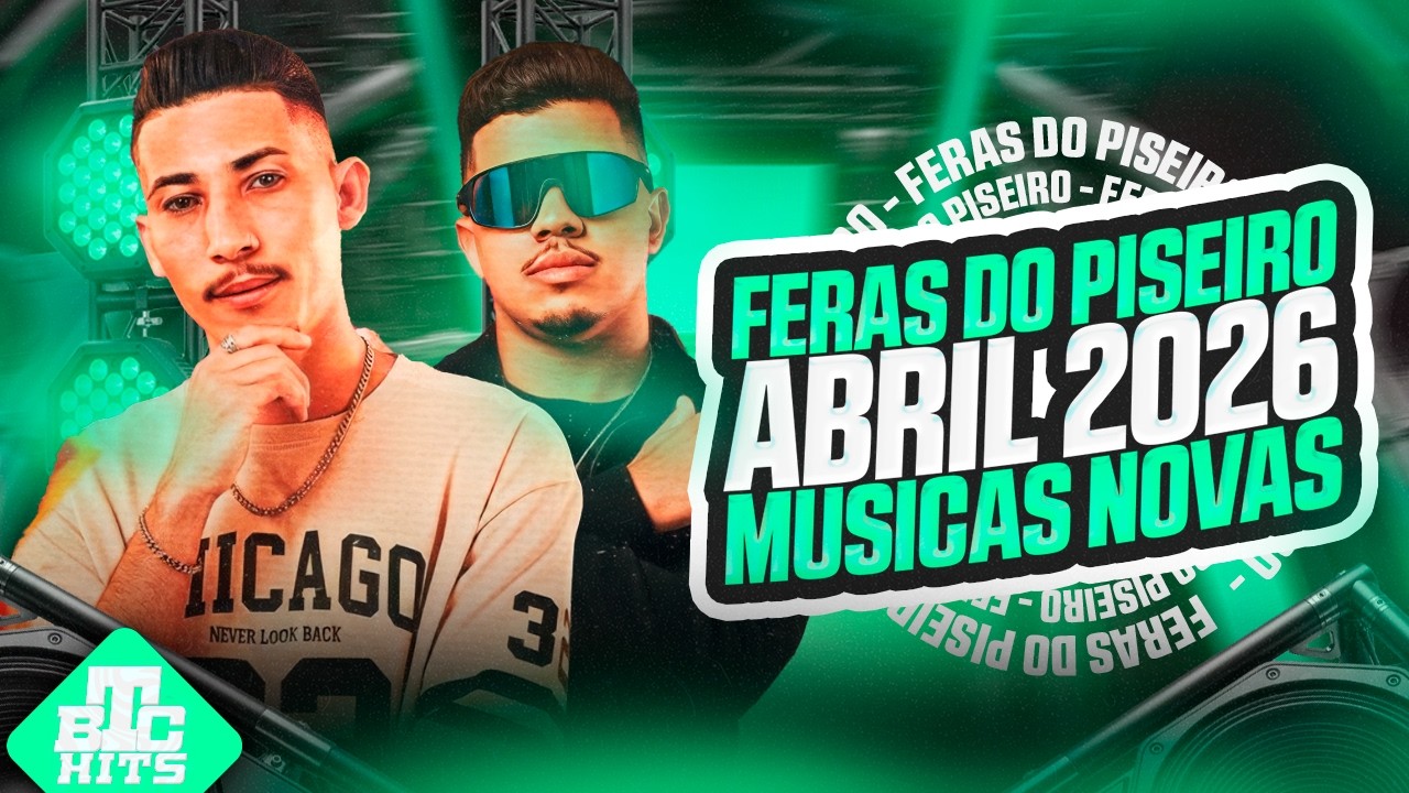 OS FERAS DO PISEIRO ABRIL - MUSICAS NOVAS - FERAS DO PISEIRO ABRIL 2026 - FORROZIN PRA PARED&Atilde;O 2026
