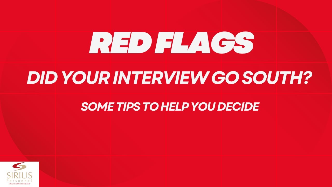 Red Flags. Did your interview go south?