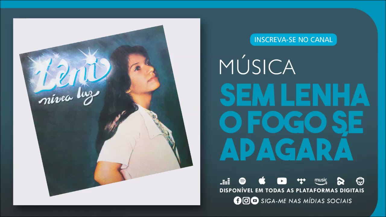 Leni Silva - SEM LENHA O FOGO SE APAGARÁ