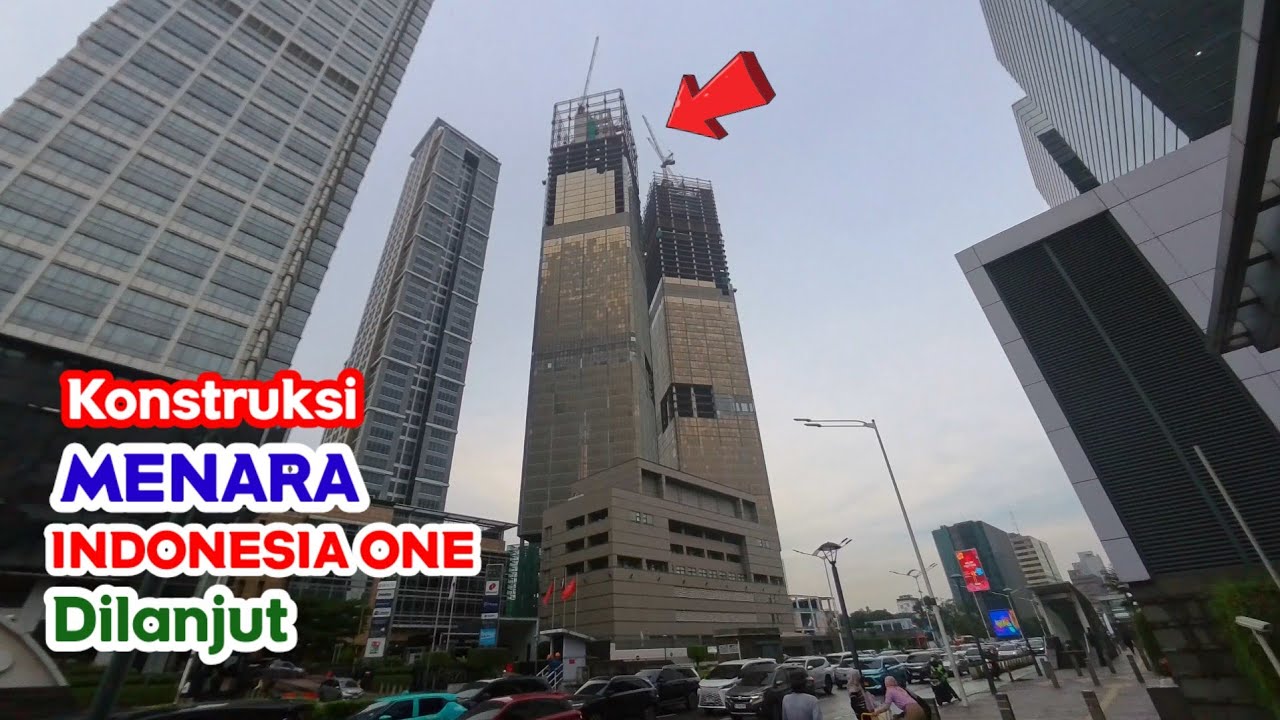 MANTAP, Konstruksi Menara Indonesia One dilanjutkan, Gedung Pencakar Langit kembar di Jakarta
