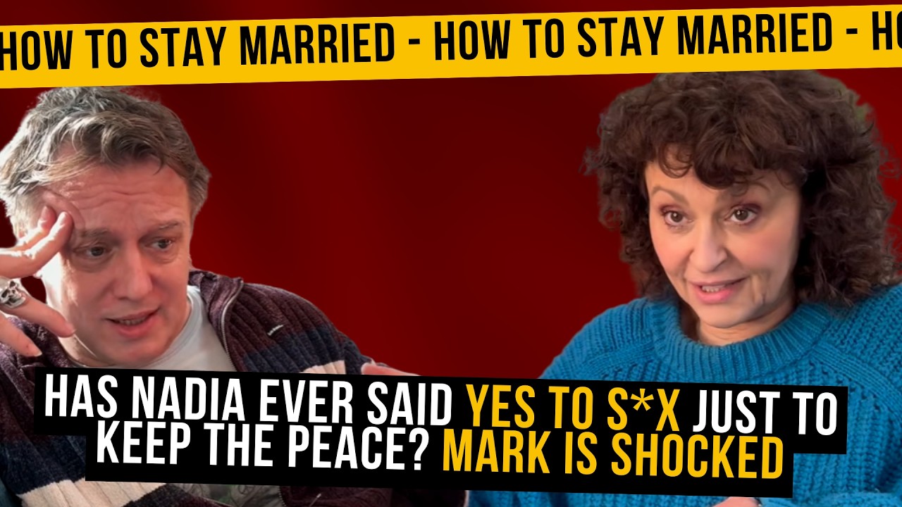 How To Stay Married (So Far) Has Nadia EVER Said YES to S*X JUST to KEEP The PEACE? Mark is SHOCKED
