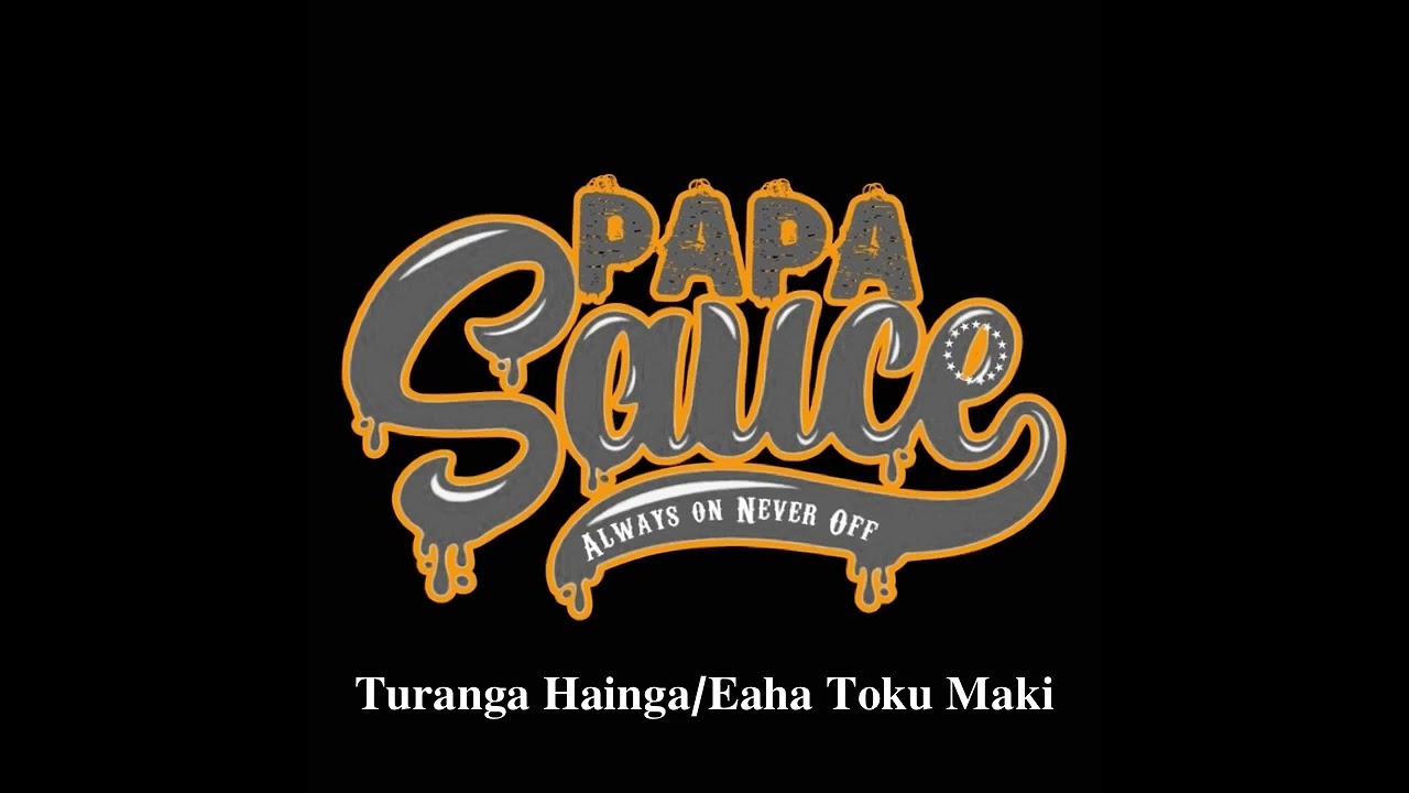 Turanga Hainga/Eaha Toku Maki   (PAPA SAUCE)
