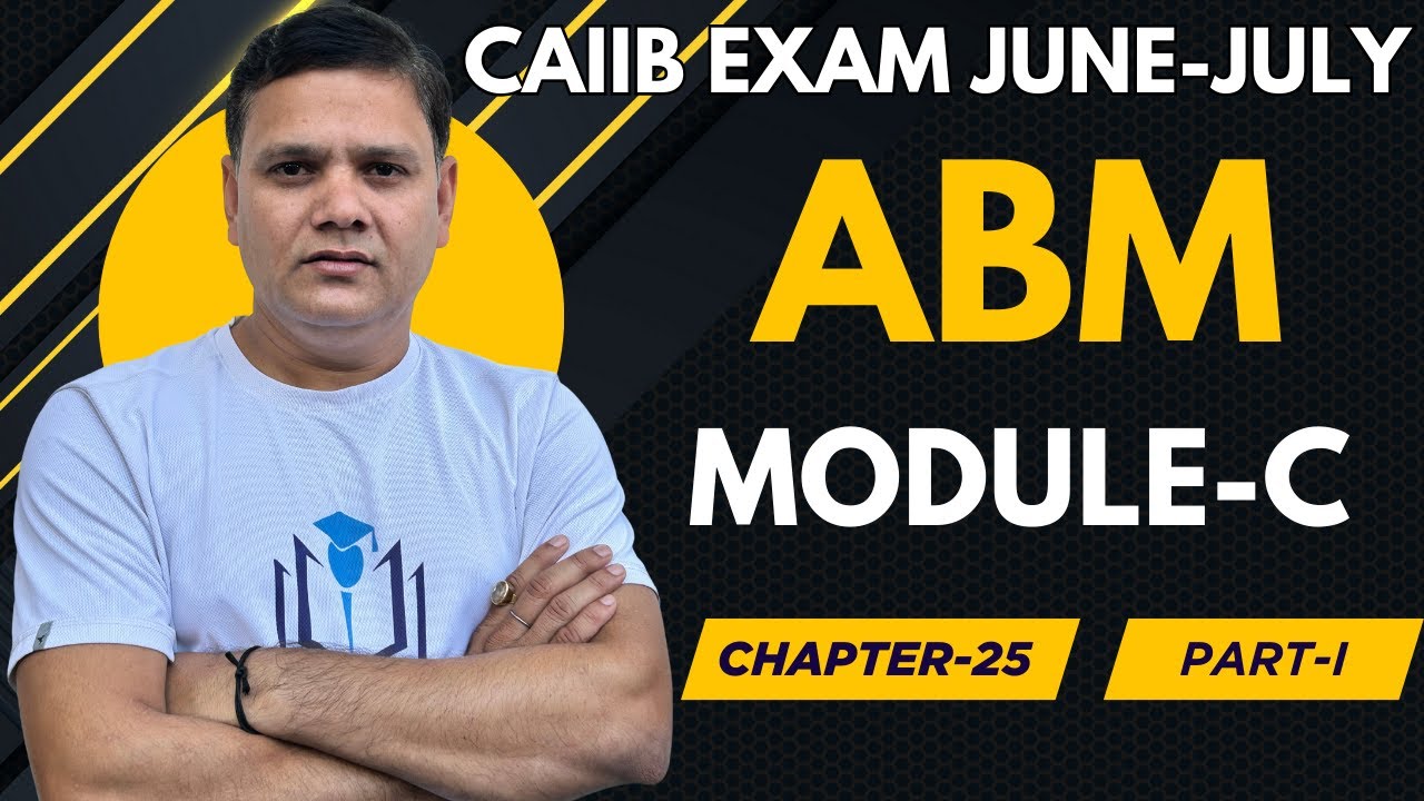 CAIIB WITH ASHOK ABM MODULE C CHAPTER 25 PART I