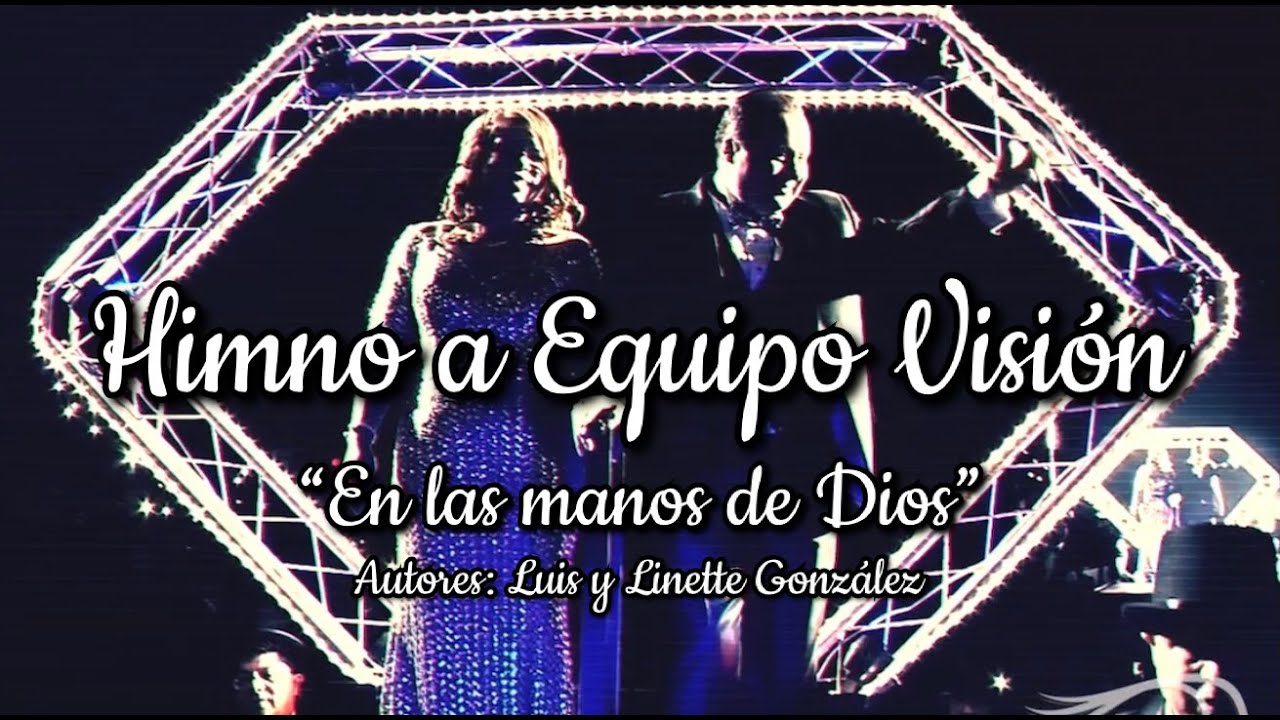 Himno a Equipo Visión (En las Manos de Dios) - Video con letra