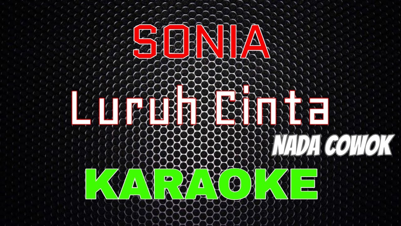 SONIA - Luruh Cintaku Nada Cowok [Karaoke] | LMusical
