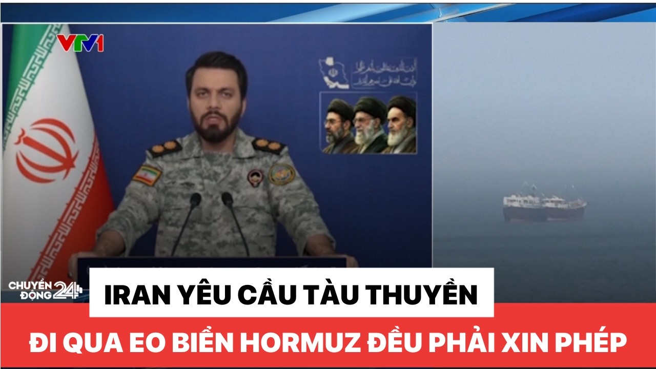 Iran yêu cầu tàu thuyền có kế hoạch đi qua eo biển Hormuz đều phải xin phép