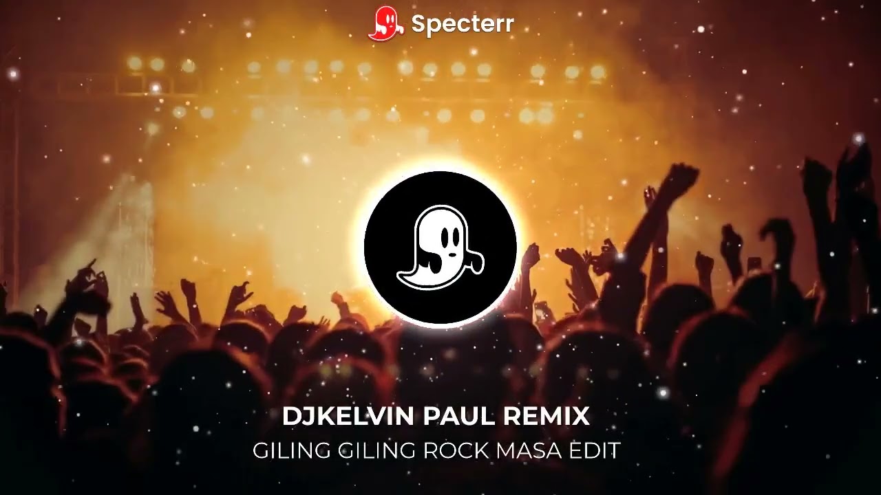 GILING GILING ROCK MASA EDIT [ DJKELVIN PAUL REMIX ]