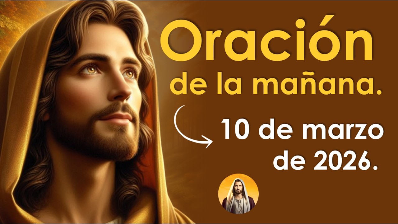 Oración de la mañana de hoy martes 10 de marzo | HOY DIOS ME GUÍA 🙏
