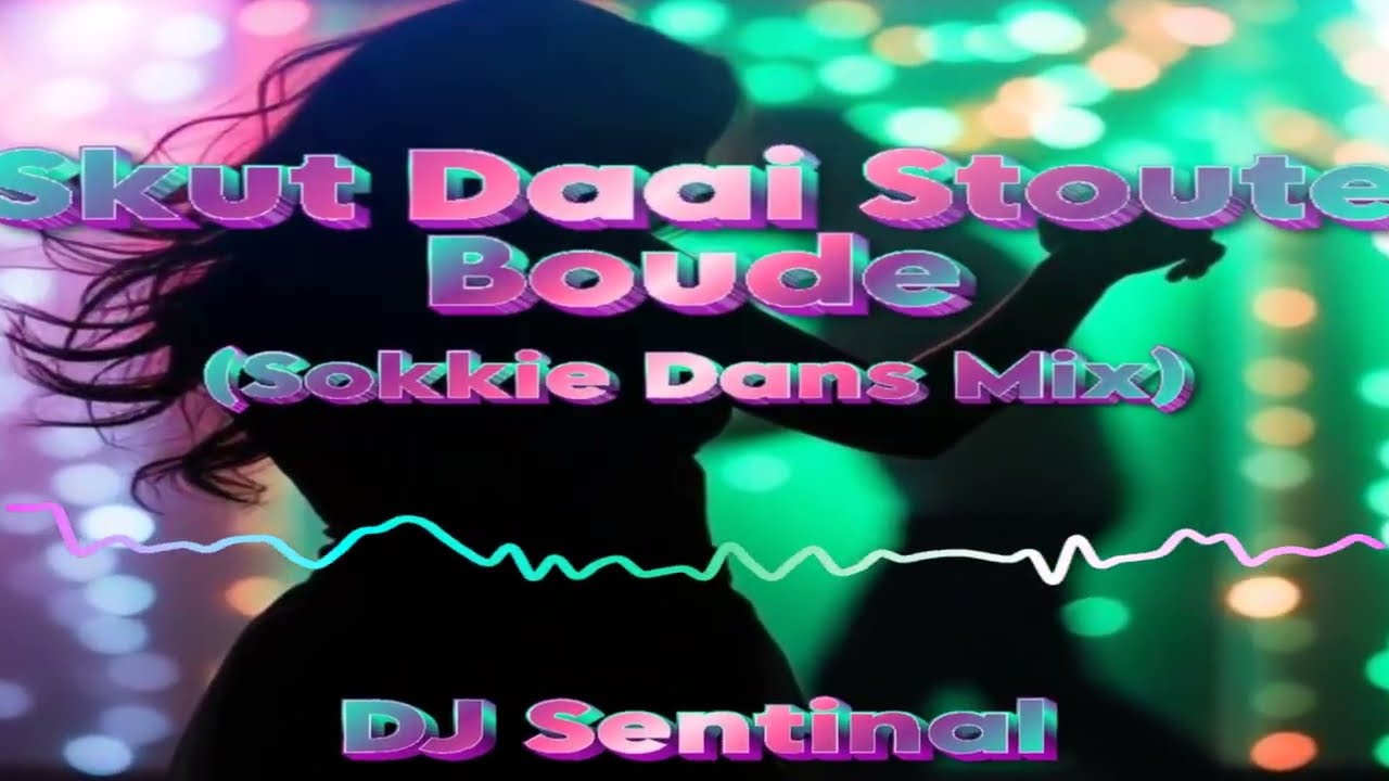 DJ Sentinal - Skut Daai Stoute Boude {2026 Sokkie Dans Mix)