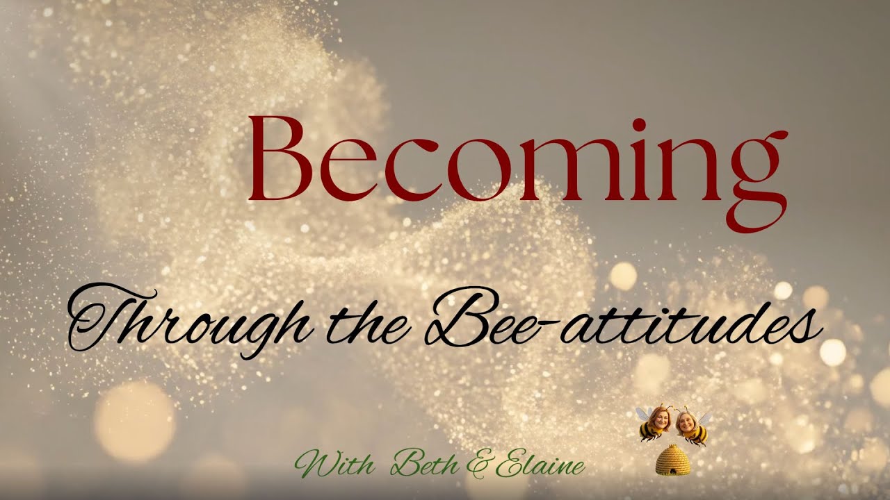 Becoming through the Bee- Attitudes