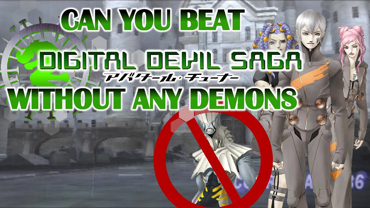 Can You Beat SMT: Digital Devil Saga Without Any Demons?