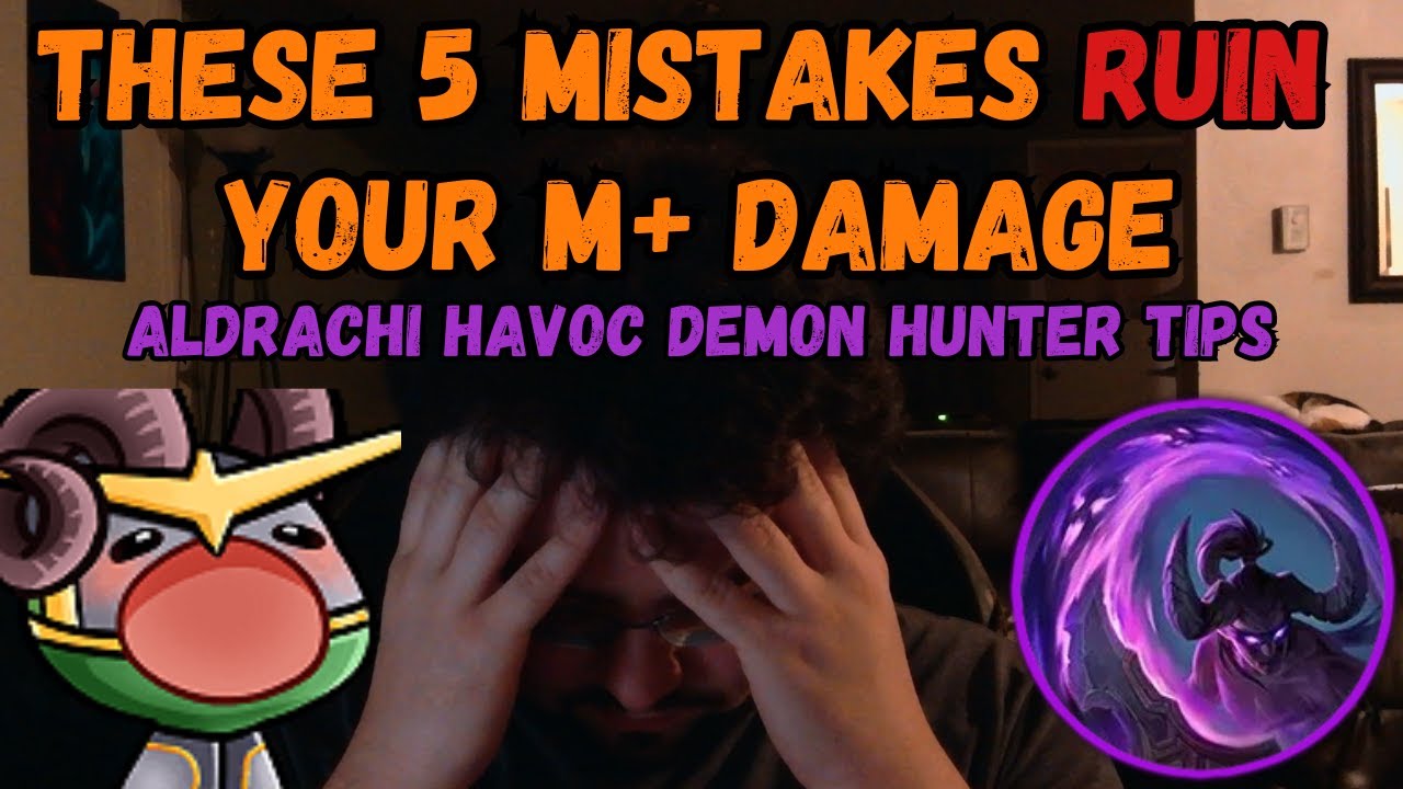 Эти 5 ошибок РАЗРУШАЮТ ваш урон в Mythic+ | Aldrachi Havoc DH | TWW, 3-й сезон