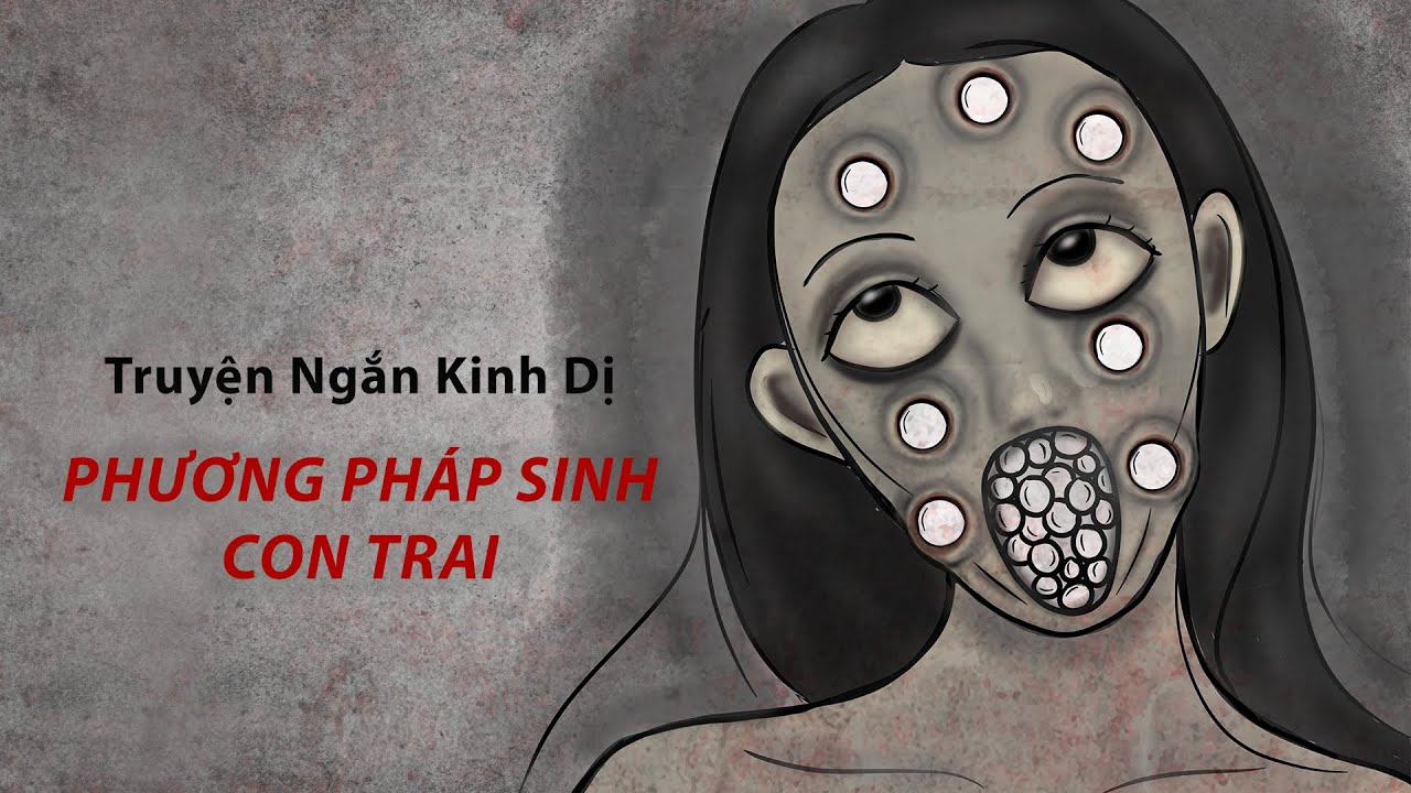 PHƯƠNG PH&Aacute;P SINH CON TRAI | Truyện Ngắn Kinh Dị