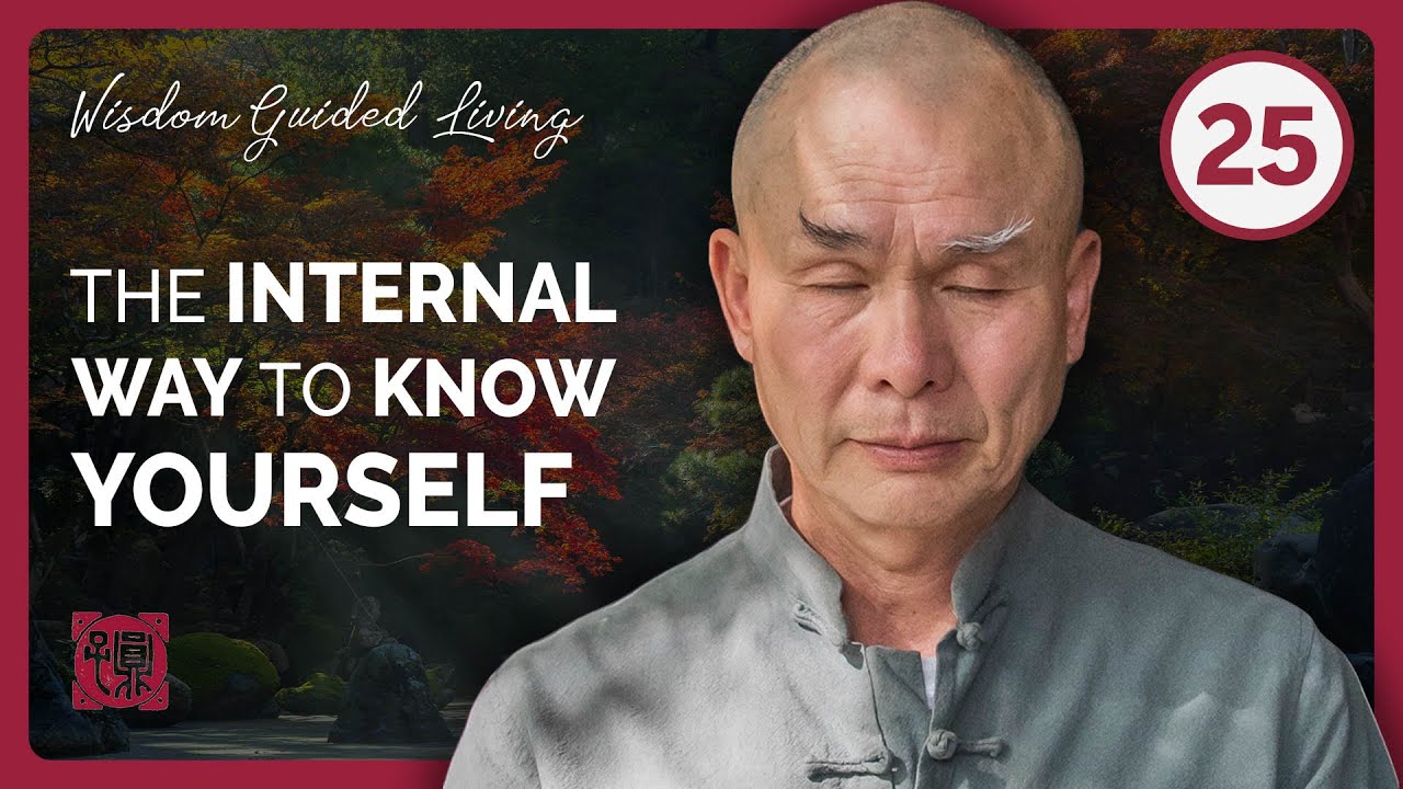 Know Yourself - The Internal Path to Realization and Wisdom | Episode 25 ~ Wisdom Guided Living